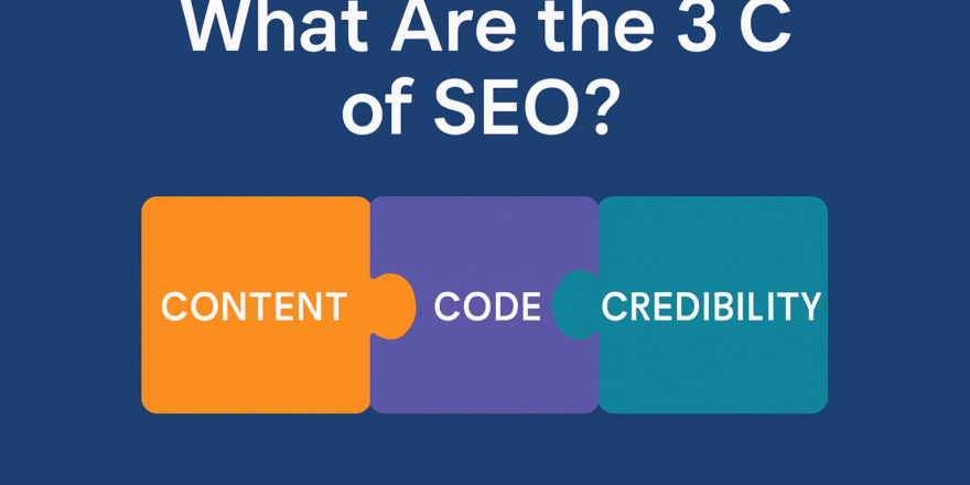 What Are the 3 C’s of SEO?